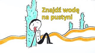 Jak znaleźć wodę na pustyni [upl. by Pammi219]