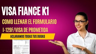 COMO LLENAR EL FORM I129F PASO A PASO  PETICIÓN DE PROMETIDOA VISA K1  FIANCÉ VISA [upl. by Octavia]