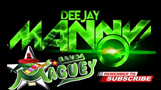 BANDA MAGUEY TU ETERNO ENAMORADO DJ MANNY TV 2024 [upl. by Foscalina63]