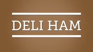 Deli Ham [upl. by Eatnohs285]