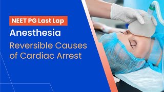 NEETPG Prep  Anesthesia  Reversible cause of cardiac arrest in a victim by Dr Ganapathy Hegade [upl. by Ahsitniuq32]