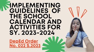 DepEd Order 022 Series 2023 IMPLEMENTING GUIDELINES ON THE SCHOOL CALENDAR AND ACTIVITIES [upl. by Masao]