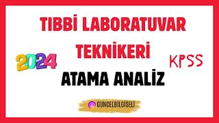 KPSS2024 TIBBİ LABORATUVAR TEKNİKERİ ATAMALARI HAKKINDA  MESLEK ANALİZLERİ 3 [upl. by Ayhtin806]