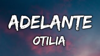 Otilia  Adelante Lyrics  LIMMA [upl. by Anselmi]