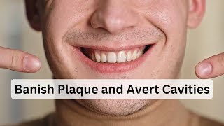 Easy Steps to Banish Plaque and Avert Cavities Your Complete Oral Care Guide [upl. by Asetal]