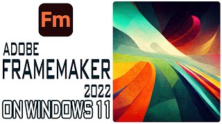 How to install Adobe FrameMaker 2022 on Windows 11 [upl. by Vona451]