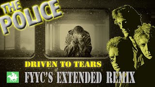 The Police RENEWED  Driven To Tears 😭 FYYCs Extended Remix amp Special Video [upl. by Zuckerman]