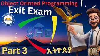 Object Oriented Programming Exit Exam part 3 መውጫ ፈተና OOP ክፍል 3 [upl. by Rivy]