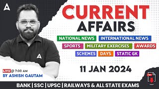 11 JANUARY CURRENT AFFAIRS 2024  ALL EXAMS IMP CURRENT AFFAIRS  ASHISH GAUTAM SIR [upl. by Wynny]