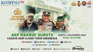 AKP Makruf Suroto Cahaya Dari Ujung Timur Indonesia  Presisi Melayani [upl. by Stillman56]