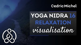 Yoga Nidra 16  Méditation Relaxation 🎧🎙 Cédric Michel [upl. by Hesoj]