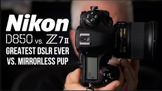 Nikon D850 vs Nikon Z7 II Ill Be Blunt [upl. by Anot]