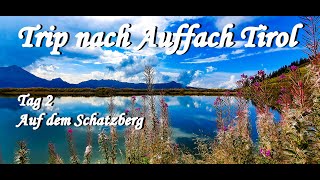 Trip nach Auffach Tirol Tag2 Auf dem Schatzberg [upl. by Tamara]