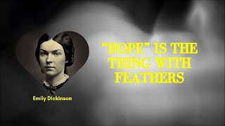 Hope Is The Thing With Feathers Emily Dickinson [upl. by Assilym170]