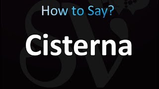 How to Pronounce Cisterna CORRECTLY [upl. by Tanaka504]