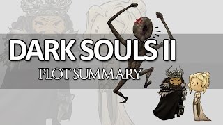 Dark Souls Lore  Dark Souls II Plot Summary [upl. by Akimihs]