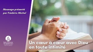 Sabbat 13012024  Un cœur à cœur avec Dieu en toute intimité F MICHEL [upl. by Calia623]