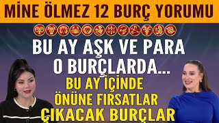 Mine Ölmezden 12 Burç Yorumu Bu Ay Aşk ve Para O Burçlarda Önüne Fırsatlar Çıkacak Burçlar [upl. by Anoiek]