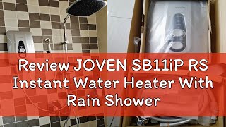 Review JOVEN SB11iP RS Instant Water Heater With Rain Shower  DC INVERTER PUMP  Shower Heater [upl. by Alboran]