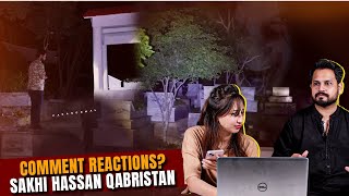 COMMENTS REACTIONS  SAW GHOST IN SAKHI HASSAN QABRISTAN  Ghost Investigation  BASERA [upl. by Yecaj]