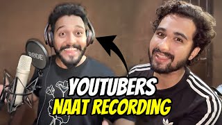 Youtubers Naat ki Recording start hogai 😍  or kon aeyga Naat men  ⁠syedibad9 [upl. by Atsyrt]