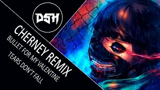 Bullet For My Valentine  Tears Dont Fall Cherney Remix [upl. by Coucher469]