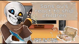 Sans aus react to ship children  Undertale AU  Gacha Club GCMV [upl. by Attem139]