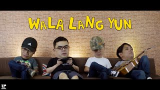 Parokya Ni Edgar  Wala Lang Yun Official Music Video [upl. by Tessy]