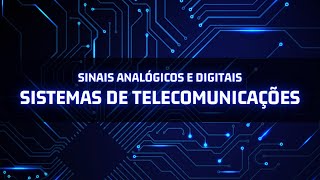 Sinais Analógicos e Digitais  Sistemas de Telecomunicações [upl. by Otiragram]