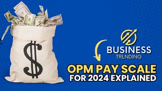 OPM Pay Scale for 2024 Explained [upl. by Anitsyrhc284]