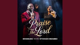 Praise the Lord feat Ntokozo Mbambo [upl. by Adnuhsar]