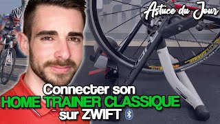 2022  COMMENT rouler sur ZWIFT avec son HOME TRAINER CLASSIQUE  NON CONNECTE  ASTUCE BLUETOOTH [upl. by Eimile37]