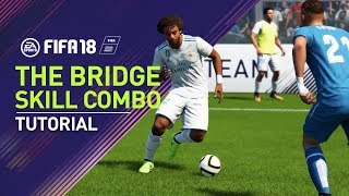 FIFA 18  THE BRIDGE SKILL COMBO TUTORIAL  PS4XBOX ONE [upl. by Lustig]