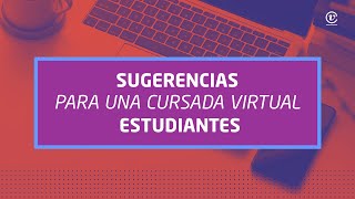 Sugerencias para una cursada virtual Estudiantes [upl. by Collins]