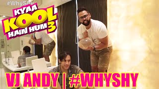 Kyaa Kool Hain Hum 3  WhyShy  VJ Andy amp Danny Sura [upl. by Ahkihs]