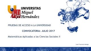 Matemáticas Aplicadas a las Ciencias Sociales II Julio 2017  Opción B [upl. by Asa]