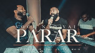 Você Não Vai Parar  Jairo Bonfim feat Jeyzer Maia TamuJuntoPraAdorar [upl. by Anahcar]