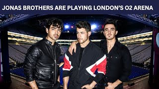 The Jonas Brothers Are Playing London’s O2 Arena  Everything You Need To Know [upl. by Noivaz572]