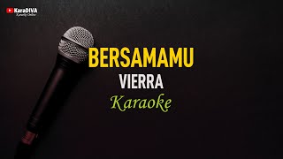 Vierra  Bersamamu Karaoke [upl. by Aneertak]