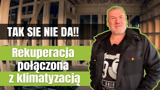 TAK SIE NIE DA Rekuperacja połączona z klimatyzacją [upl. by Notsuoh]