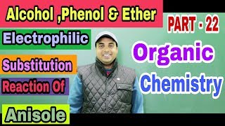 Electrophilic Substitution Reaction Of Anisole  Alcoholphenol amp Ether Organic Chemistry Part 22 [upl. by Dunc]