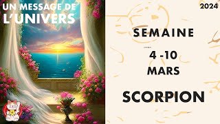 SCORPION SEMAINE DU 4 AU 10 MARS 2024 HOROSCOPE JOUR PAR JOUR [upl. by Etac]