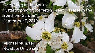 quotCatastrophic or Cosmetic Plant Diseases in the Southern Gardenquot [upl. by Ronald480]