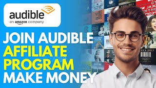 How to Join Amazon Audible Affiliate Program 2024 Sign Up Tutorial [upl. by Elizabeth]