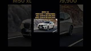 PRECIOS Y VERSIONES BMW X3IGelcanaldautosmx TIKTOKelcanaldeautos YT El Canal de Autos MX [upl. by Anaibaf569]