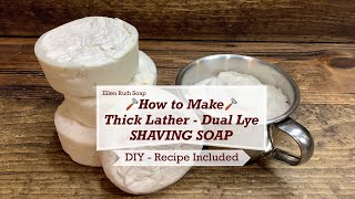 DIY Recipe  How to Make the Creamiest Lather Dual Lye 🪒 SHAVING SOAP 🪒 Ellen Ruth Soap [upl. by Teplitz]