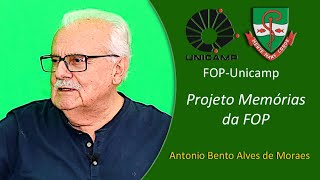 Memórias da FOP  Prof Dr Antonio Bento Alves de Moraes [upl. by Iclehc799]