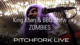 King Khan amp BBQ Show  Zombies  Pitchfork Live [upl. by Rossing]