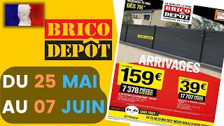 catalogue BRICO DÉPÔT du 25 mai au 7 juin 2022 💛 Arrivage  FRANCE [upl. by Demmy788]