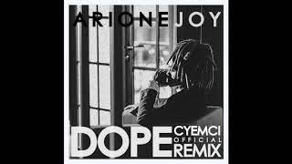 ARIONE JOY  DOPE CYEMCI OFFICIAL REMIX [upl. by Oech]